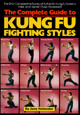 THE COMPLETE GUIDE TO KUNG FU FIGHTING STYLES EAGLE CLAW WHITE CRANE  MARTIAL ART