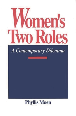 Women's Two Roles: A Contemporary Dilemma (Studies; 60)