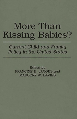More Than Kissing Babies: Current Child and Family Policy in the United States
