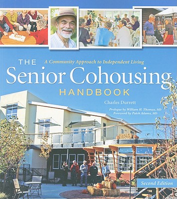 Image for {NEW} The Senior Cohousing Handbook, 2nd Edition: A Community Approach to Independent Living (Senior Cohousing Handbook: A Community Approach to Independent)