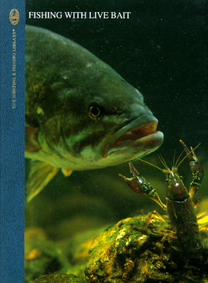 Fishing with Live Bait (The Hunting and Fishing Library)
