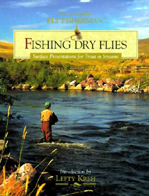 Image for Fishing Dry Flies: Surface Presentation for Trout in Streams Fishing Dry Flies: Surface Presentation for Trout in Streams