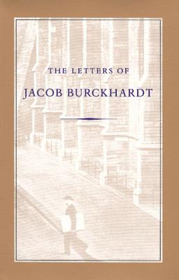 LETTERS OF JACOB BURCKHARDT, THE
