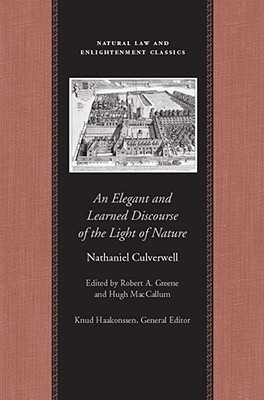 An Elegant and Learned Discourse of the Light of Nature (Natural Law and Enlightenment Classics)