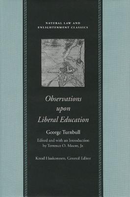 Observations upon Liberal Education (Natural Law and Enlightenment Classics)