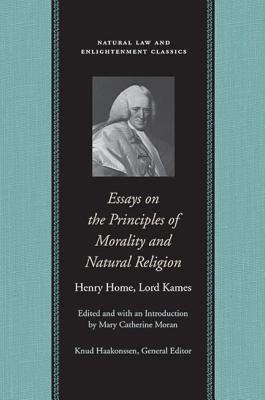 Essays on the Principles of Morality and Natural Religion (Natural Law and Enlightenment Classics)