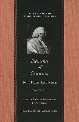 Elements of Criticism: Henry Home, Lord Kames (Natural Law & Enlightenment Classics)