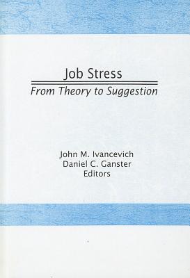 Job Stress: From Theory to Suggestions