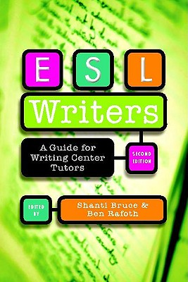 ESL Writers: A Guide for Writing Center Tutors, 2nd Edition