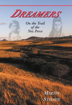 Image for Dreamers: On the Trail of the Nez Perce