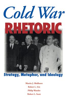 Cold War Rhetoric: Strategy, Metaphor, and Ideology (Revised)