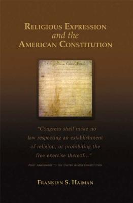 Religious Expression and the American Constitution (Rhetoric & Public Affairs)