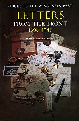 Letters from the Front, 1898-1945 (Voices of the Wisconsin Past)