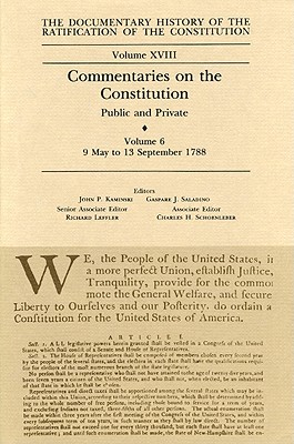The Documentary History of the Ratification of the Constitution, Volume XVIII: Commentaries on the Constitution, Public and Private: Volume 6, 9 May to 13 September 1788