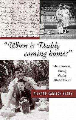 When is Daddy coming home: An American Family during World War II