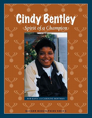 Cindy Bentley: Spirit of a Champion (Badger Biographies Series)