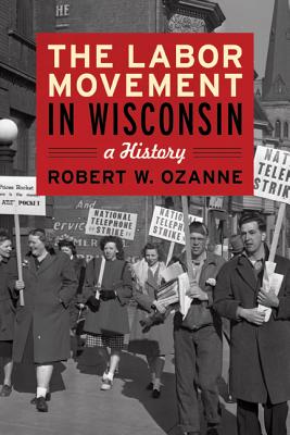 Image for The Labor Movement in Wisconsin: A History The Labor Movement in Wisconsin: A History