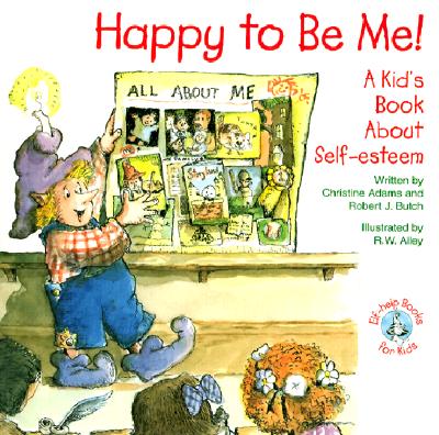 Happy to Be Me!: A Kid Book about Self-Esteem (Elf-Help Books for Kids)