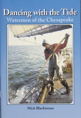 Dancing With the Tide: Watermen of the Chesapeake