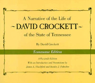 Narrative Life Of David Crockett: Of State Of Tennessee (Tennesseana Editions)