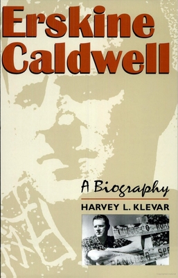 Erskine Caldwell: A Biography