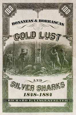 Bonanzas & Borrascas: Gold Lust and Silver Sharks, 18481884 (Volume 26) (Western Lands and Waters Series)
