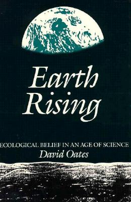 Image for Earth Rising: Ecological Belief in an Age of Science
