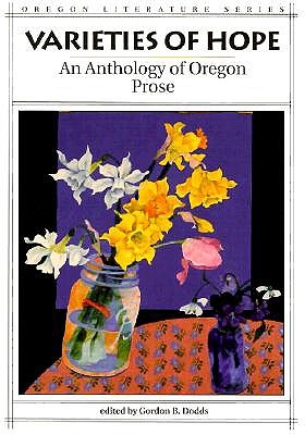 Varieties of Hope: An Anthology of Oregon Prose (Oregon Literature)