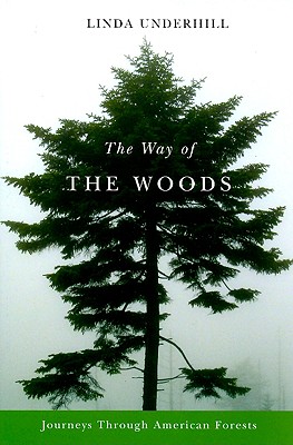 WAY OF THE WOODS: JOURNEYS THROUGH AMERICAN FORESTS