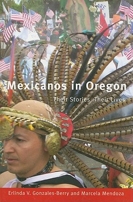 Mexicanos in Oregon: Their Stories, Their Lives