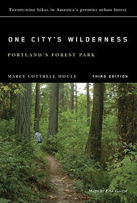 One City's Wilderness: Portland's Forest Park, 3rd edition
