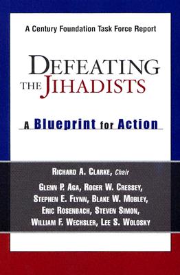 Image for Defeating the Jihadists: A Blueprint for Action Defeating the Jihadists: A Blueprint for Action
