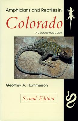 Amphibians and Reptiles in Colorado, Revised Edition