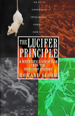 Image for The Lucifer Principle: A Scientific Expedition into the Forces of History