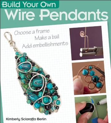 Image for Build Your Own Wire Pendants Build Your Own Wire Pendants