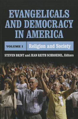 Evangelicals and Democracy in America: Religion and Society (Volume 1)