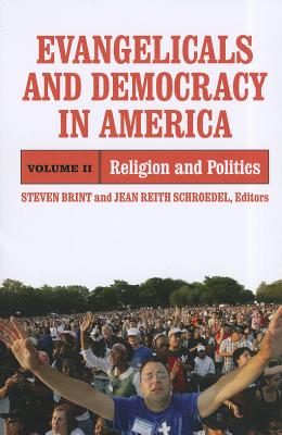 Evangelicals and Democracy in America: Religion and Politics (Volume 2)