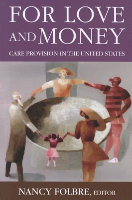 For Love or Money: Care Provision in the United States