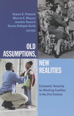 Old Assumptions, New Realities: Ensuring Economic Security for Working Families in the 21st Century (West Coast Poverty Center)