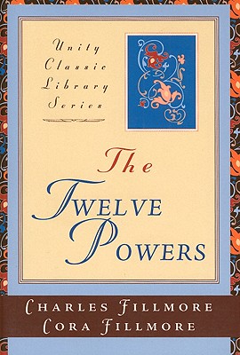 The Twelve Powers (Unity Classic Library)