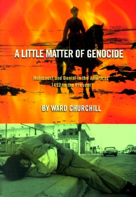 Little Matter of Genocide: Holocaust and Denial in the Americas 1492 to the Present