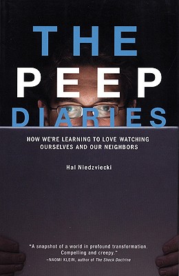 The Peep Diaries: How We're Learning to Love Watching Ourselves and Our Neighbors