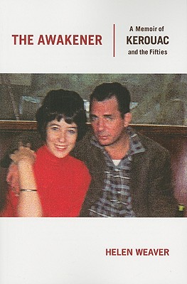 The Awakener: A Memoir of Kerouac and the Fifties