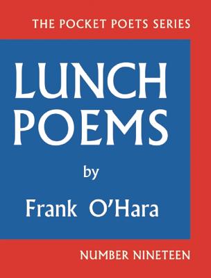 Lunch Poems: 50th Anniversary Edition (City Lights Pocket Poets Series (19))