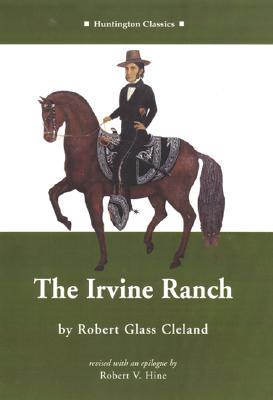The Irvine Ranch (The Huntington Library Classics)