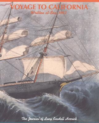 Image for Voyage to California: Written at Sea, 1852: The Journal of Lucy Kendall Herrick