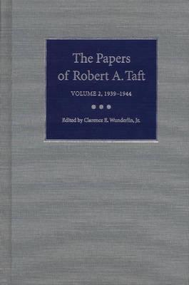 The Papers of Robert A. Taft, Volume 2: 1939-1944