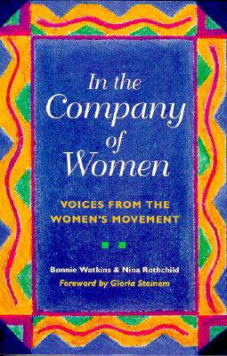 Image for In the Company of Women: Voices from the Women's Movement