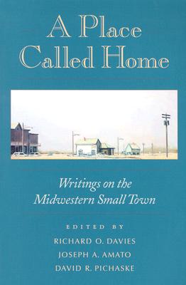 Image for A Place Called Home: Writings on the Midwestern Small Town