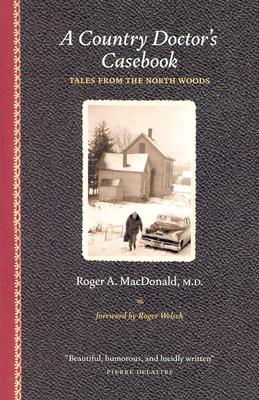 Country Doctors Casebook: Tales from the North Woods (Midwest Reflections)